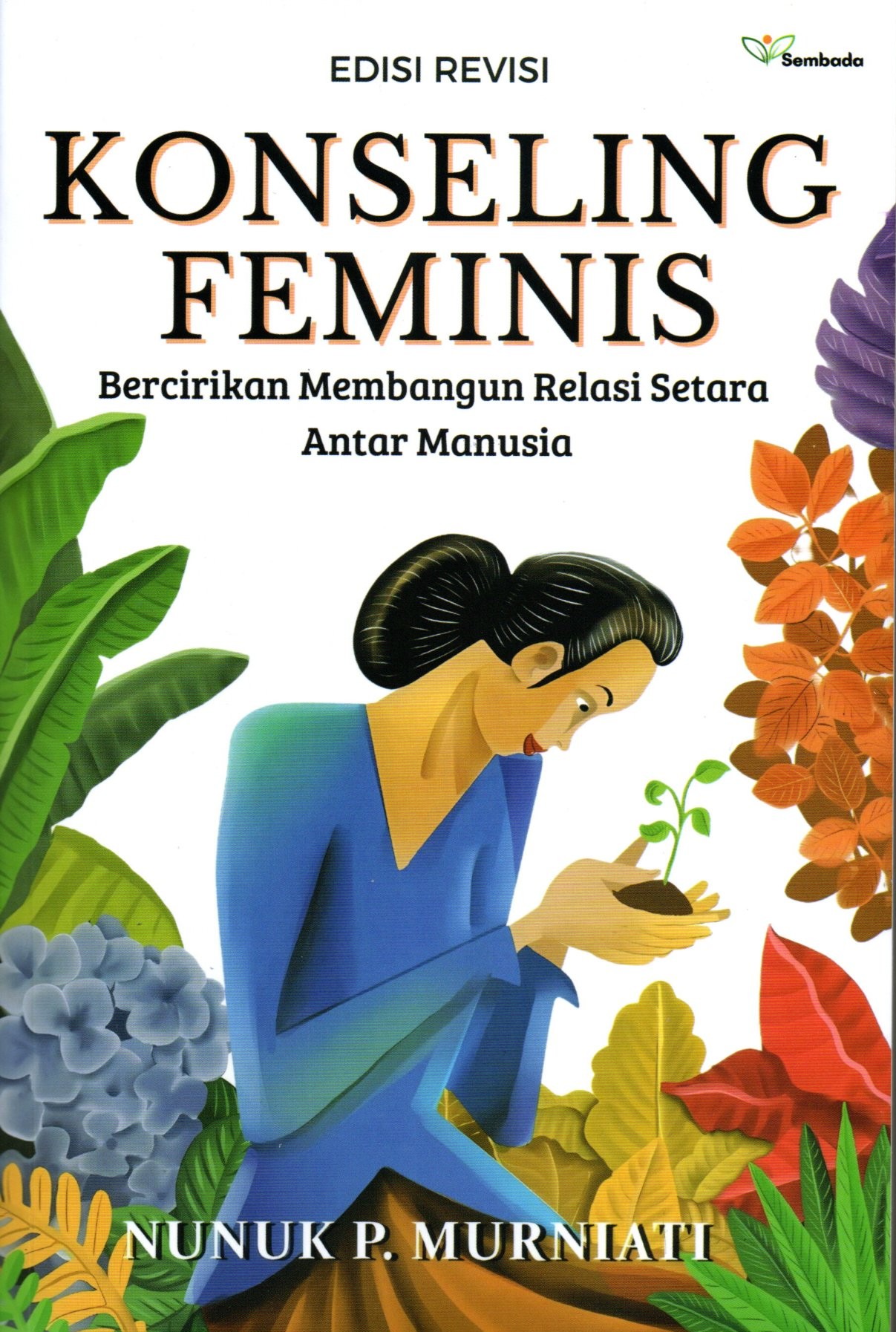 KONSELING FEMINIS Bercirikan membangun Relasi Setara Antar Manusia