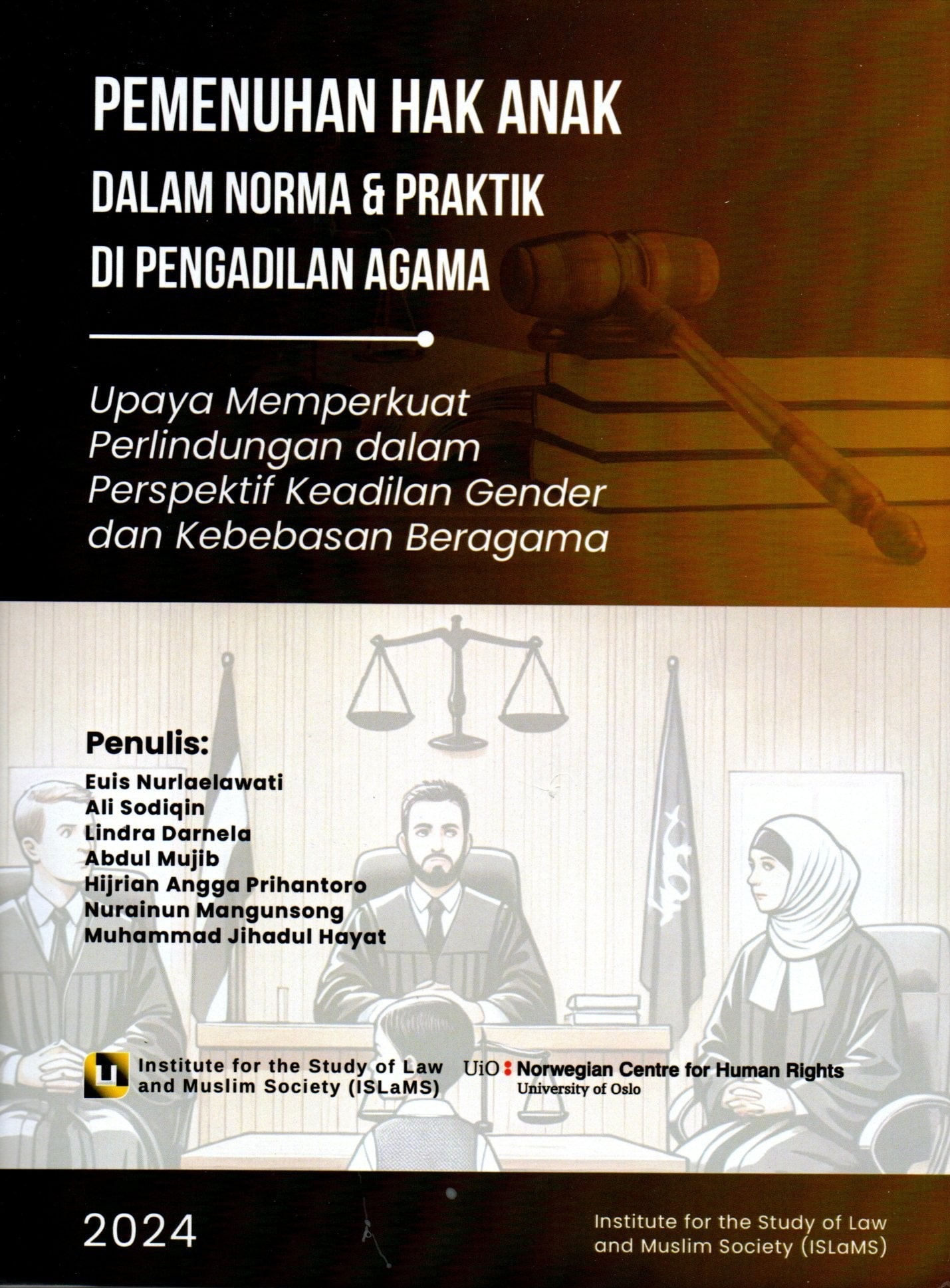 Pemenuhan Hak Anak Dalam Norma Dan Praktik Di Pengadilan Agama : Upaya Memperkuat Perlindungan Dalam Perspektif Keadilan Gender Dan Kebebasan Beragama